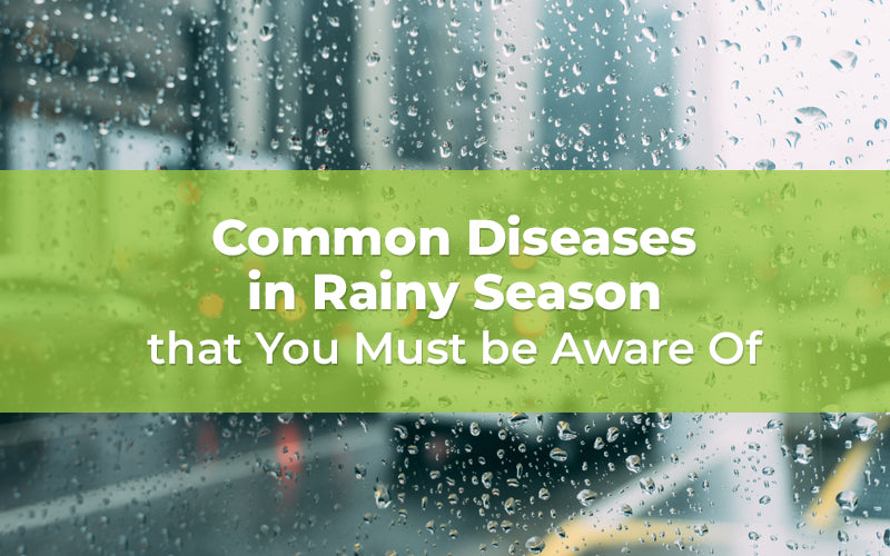 Common Diseases in Rainy Season that You Must be Aware Of