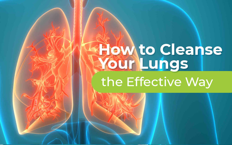 How to Cleanse Your Lungs the Effective Way