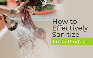 How to Sanitize Fresh Produce
