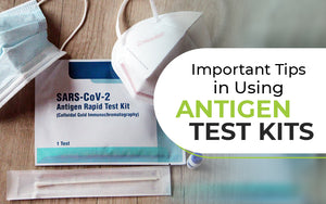Important Tips in Using Antigen Test Kits