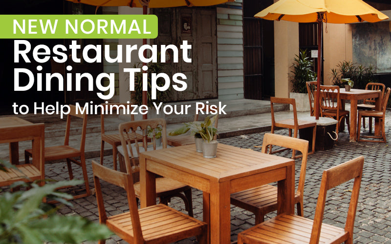 New Normal Restaurant Dining Tips to Help Minimize Your Risk