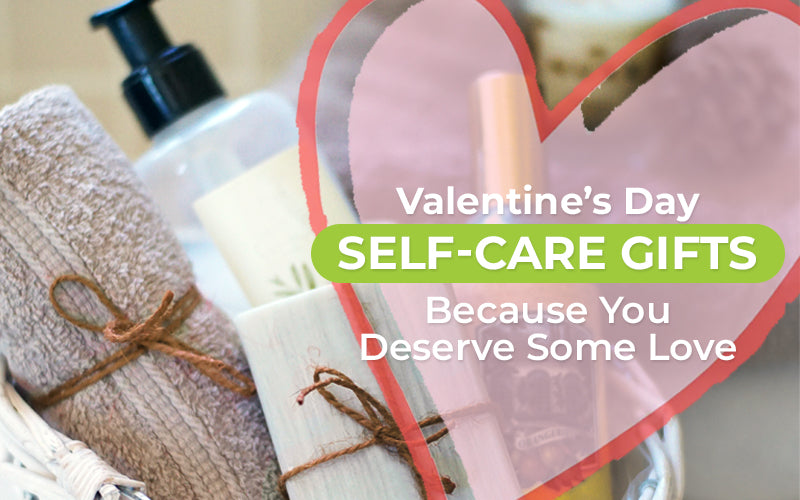 Valentine’s Day Self-Care Gifts Because You Deserve Some Love