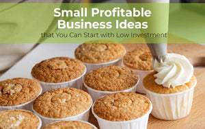 Small Profitable Business Ideas that You Can Start with Low Investment