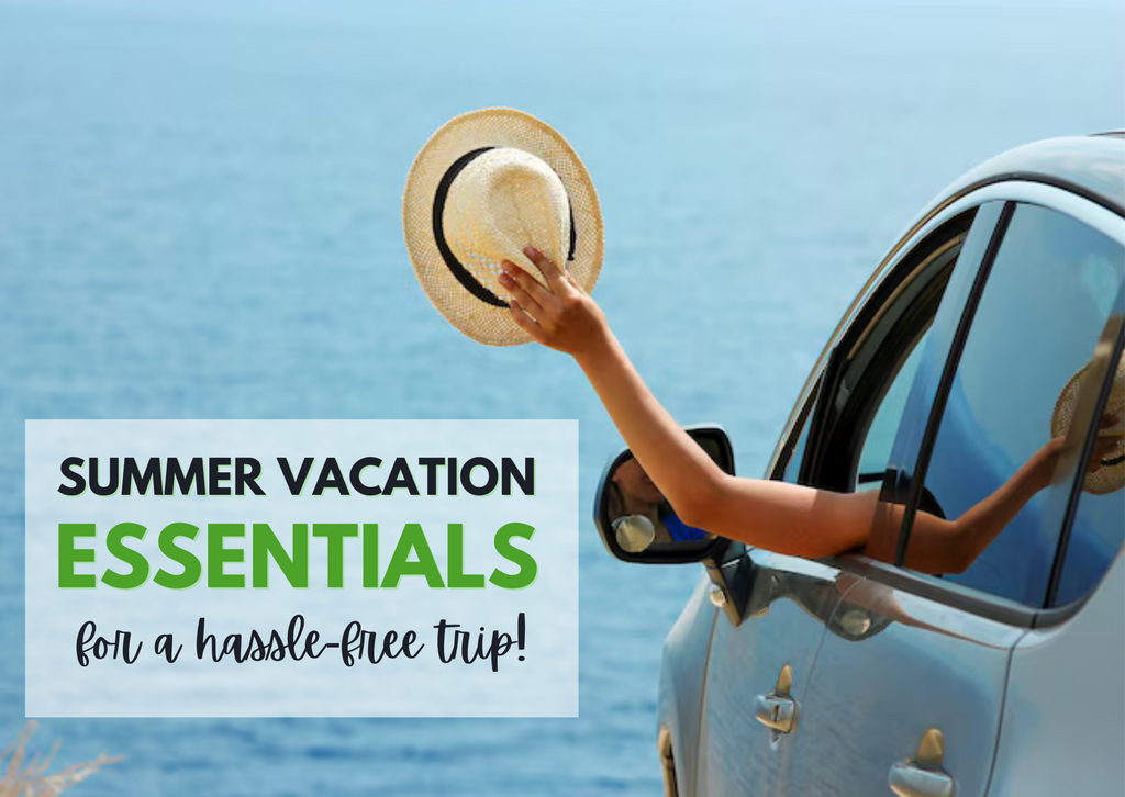 5 Summer Vacation Essentials for a Hassle-Free Trip